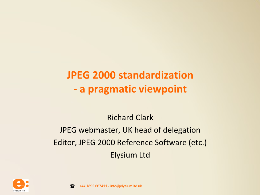 JPEG 2000 Standardization - a Pragmatic Viewpoint