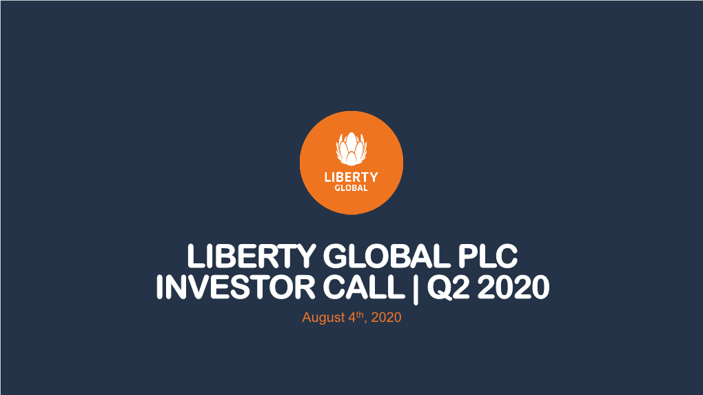 Liberty Global Plc Investor Call | Q2 2020