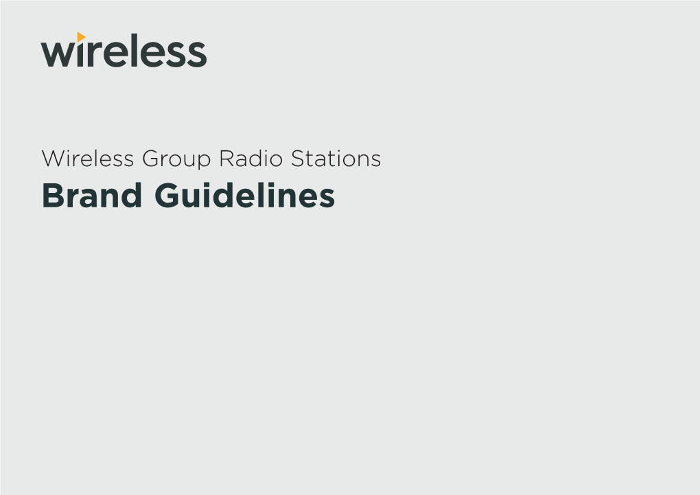 Wireless Group Radio Stations Brand Guidelines Brand Guidelines 0.0 Contents