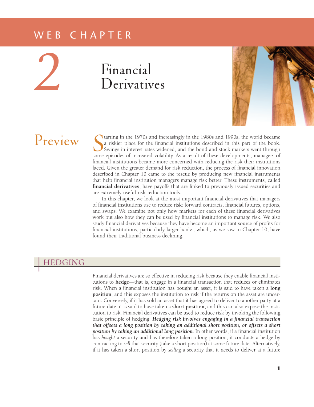 Financial Derivatives, Have Payoffs That Are Linked to Previously Issued Securities and Are Extremely Useful Risk Reduction Tools