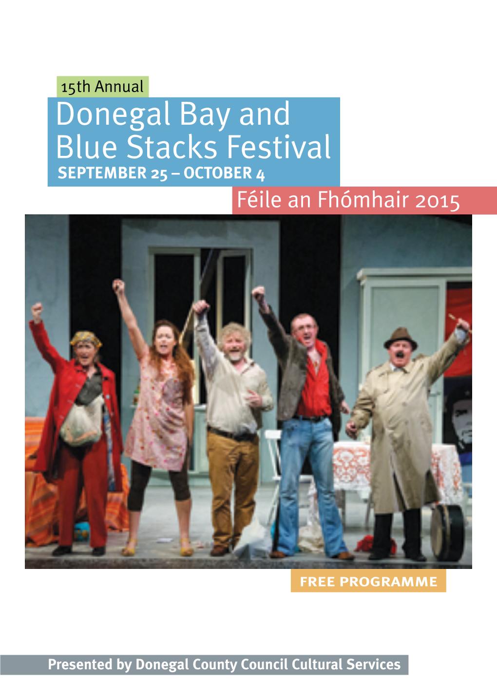 Donegal Bay and Blue Stacks Festival SEPTEMBER 25 – OCTOBER 4 Féile an Fhómhair 2015