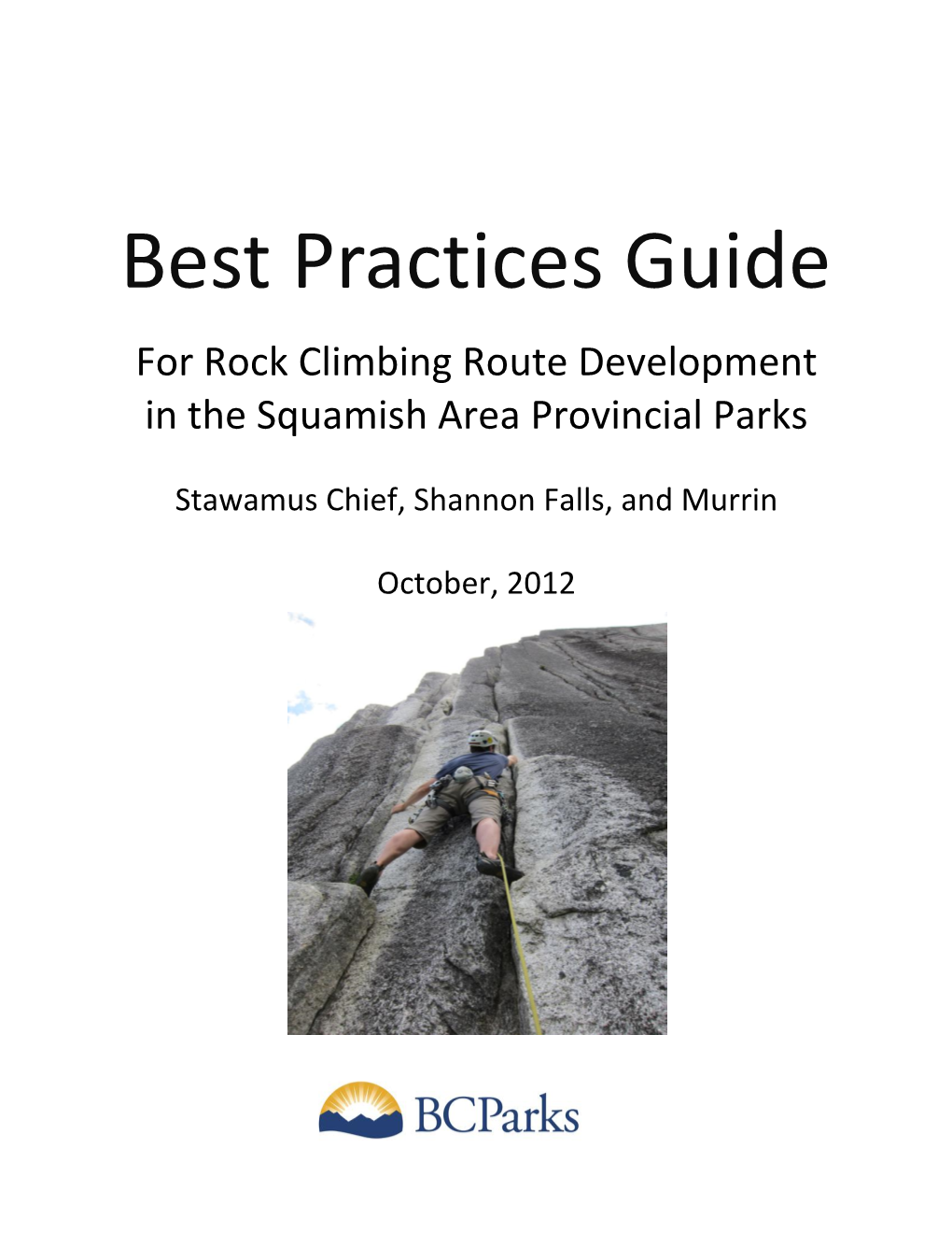 Best Practices Guide for Rock Climbing Route Development in the Squamish Area Provincial Parks