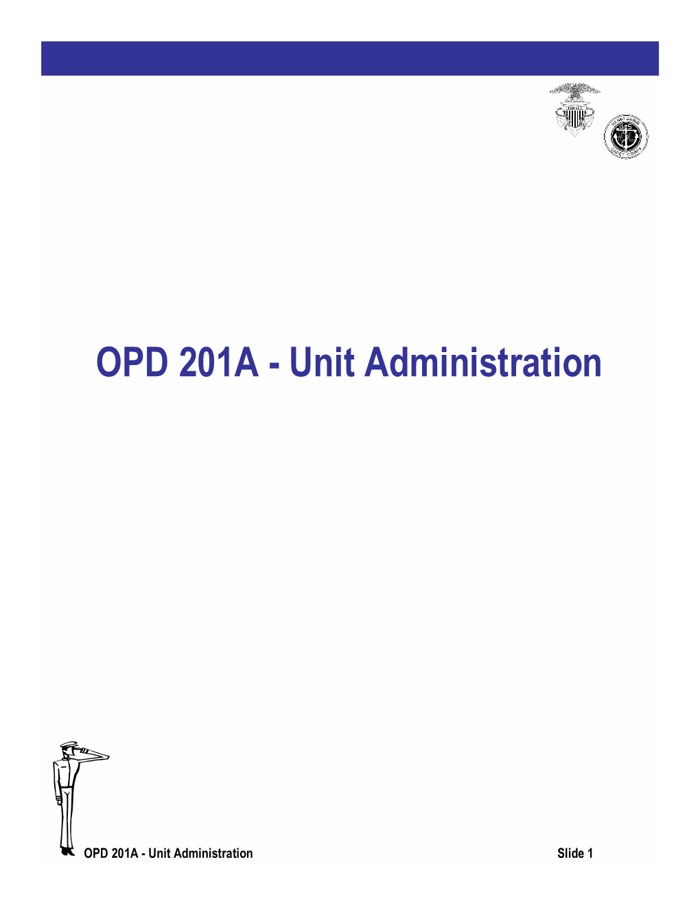 OPD 201A - Unit Administration