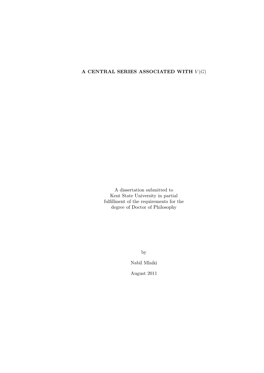 A CENTRAL SERIES ASSOCIATED with V (G) a Dissertation Submitted