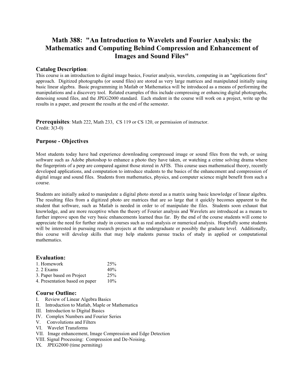 Math 388: an Introduction to Wavelets: the Mathematics Behind Compression and Enhancement