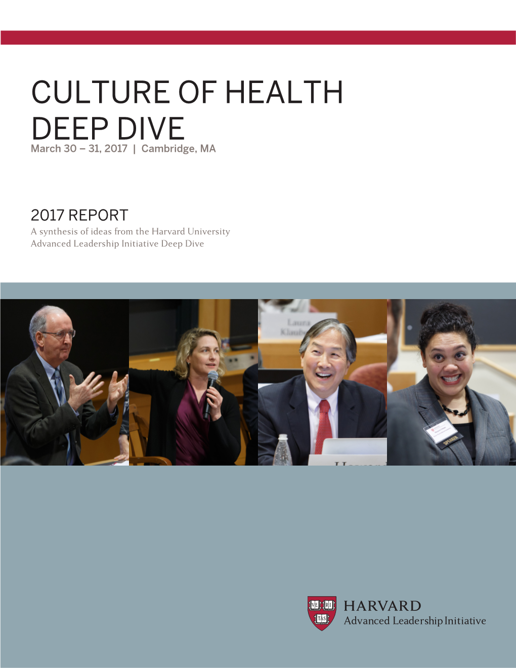 CULTURE of HEALTH DEEP DIVE March 30 – 31, 2017 | Cambridge, MA