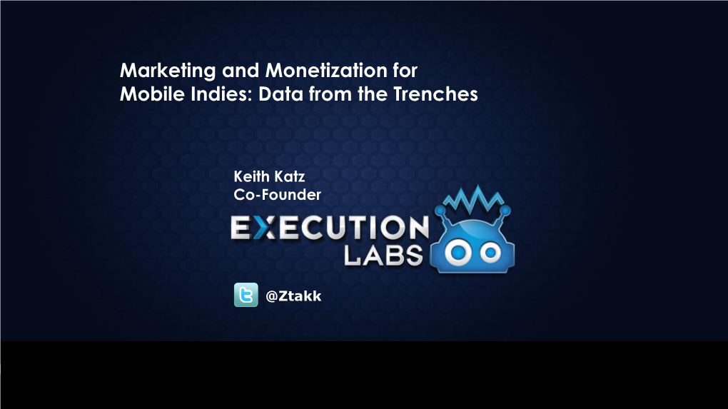 Marketing and Monetization for Mobile Indies: Data from the Trenches