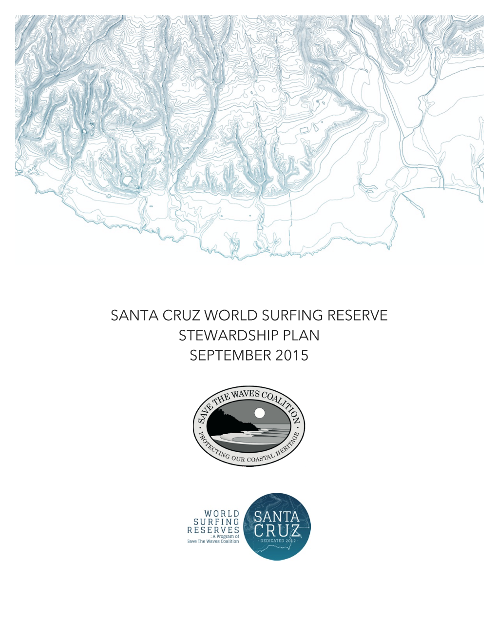 Santa Cruz World Surfing Reserve Stewardship Plan September 2015