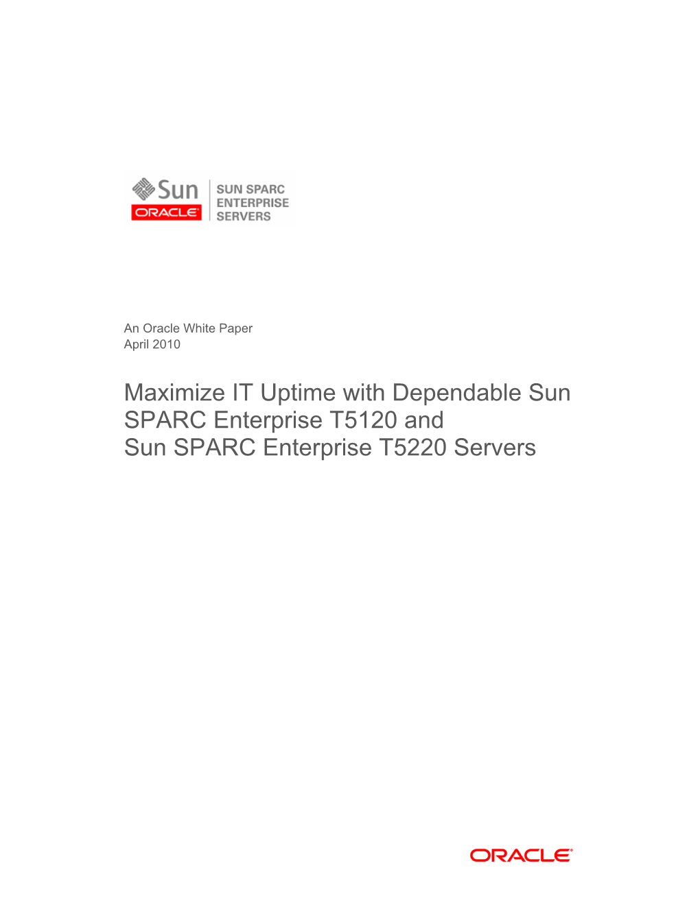 Maximize IT Uptime with Dependable Sun SPARC Enterprise T5120 and Sun SPARC Enterprise T5220 Servers