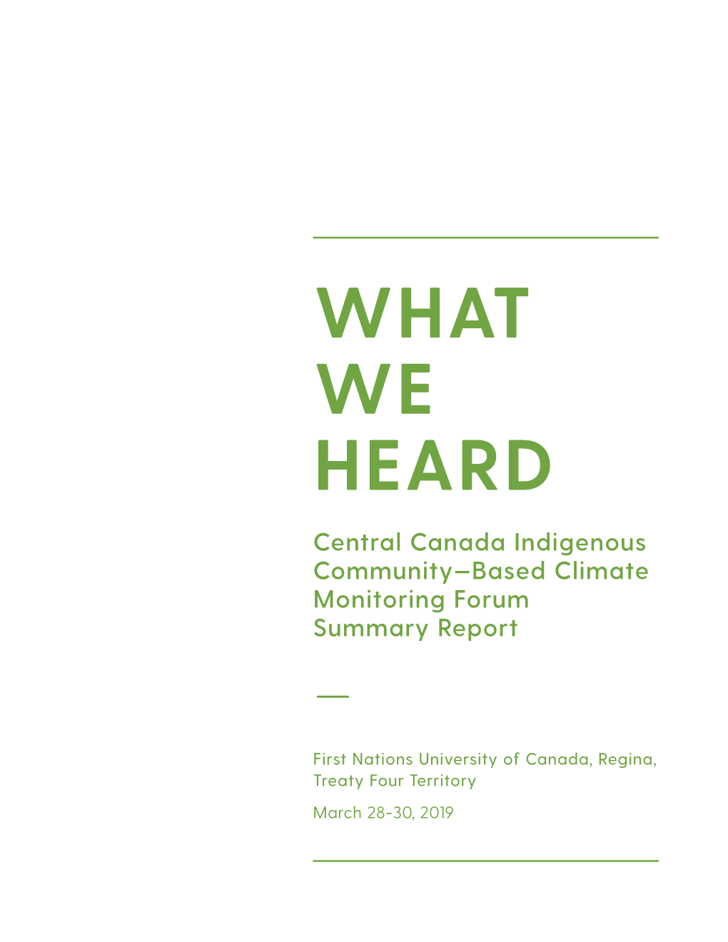 WHAT WE HEARD Central Canada Indigenous Community—Based Climate Monitoring Forum Summary Report