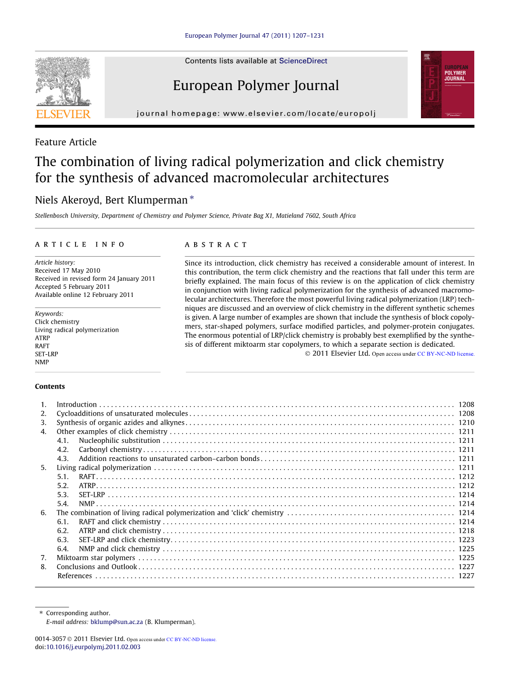 The Combination of Living Radical Polymerization and Click Chemistry for the Synthesis of Advanced Macromolecular Architectures ⇑ Niels Akeroyd, Bert Klumperman