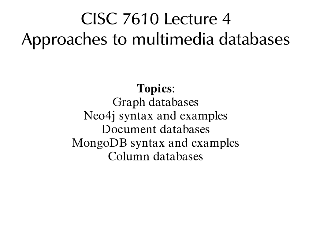CISC 7610 Lecture 4 Approaches to Multimedia Databases