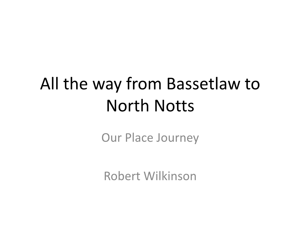 All the Way from Bassetlaw to North Notts