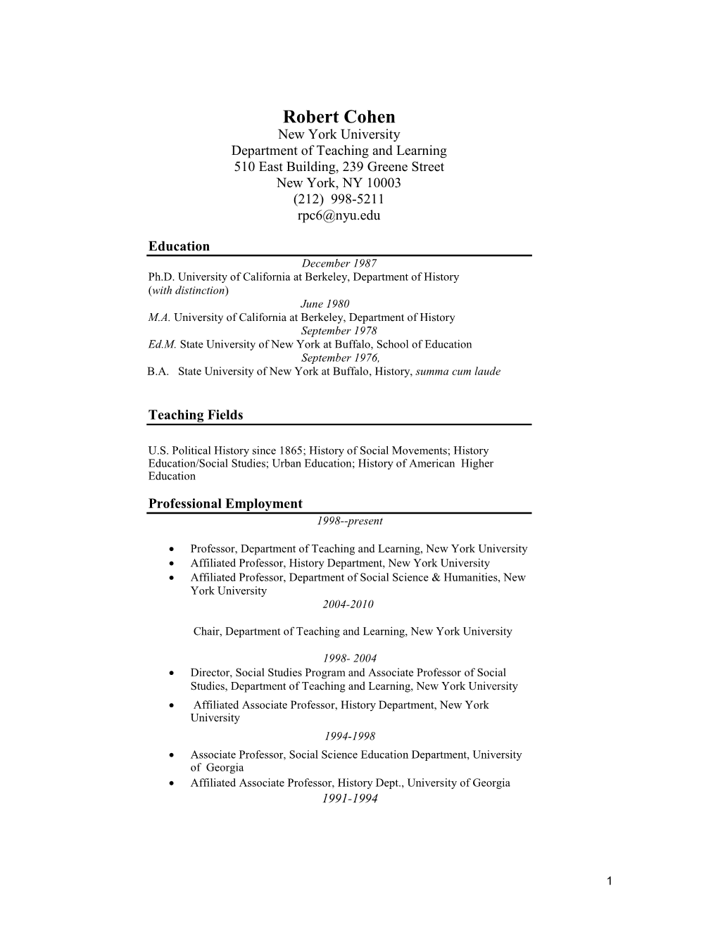 Robert Cohen New York University Department of Teaching and Learning 510 East Building, 239 Greene Street New York, NY 10003 (212) 998-5211 Rpc6@Nyu.Edu