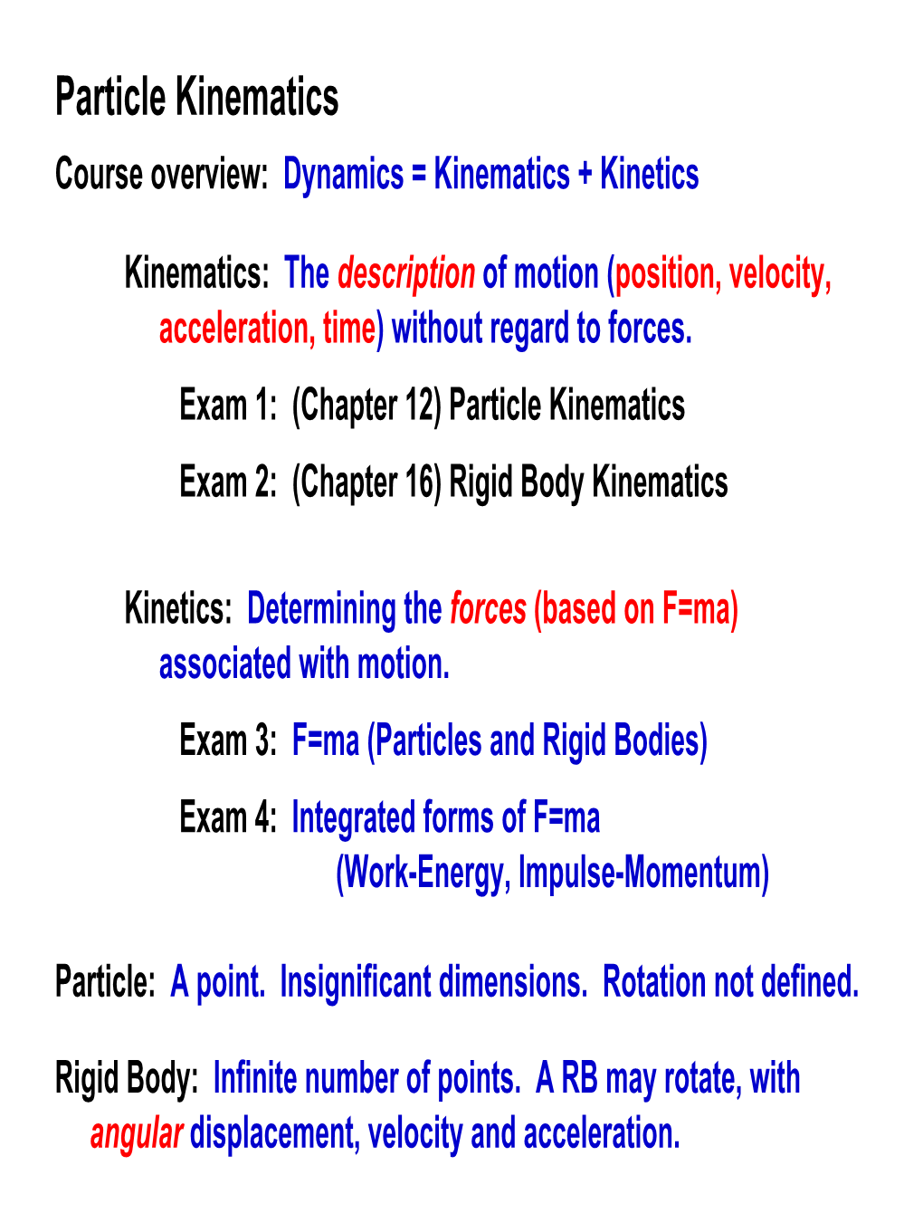 Particle Kinematics Course Overview: Dynamics = Kinematics + Kinetics