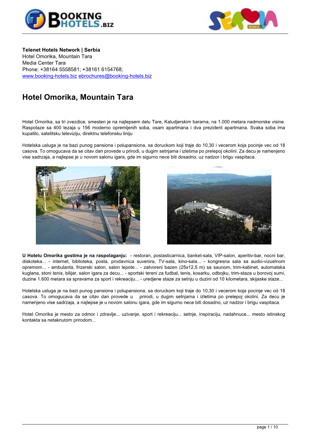 Hotel Omorika, Mountain Tara Media Center Tara Phone: +38164 5558581; +38161 6154768; Ebrochures@Booking-Hotels.Biz