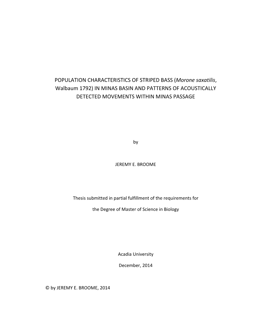 POPULATION CHARACTERISTICS of STRIPED BASS ( Morone Saxatilis , Walbaum 1792) in MINAS BASIN and PATTERNS of ACOUSTICALLY DETECTED MOVEMENTS WITHIN MINAS PASSAGE