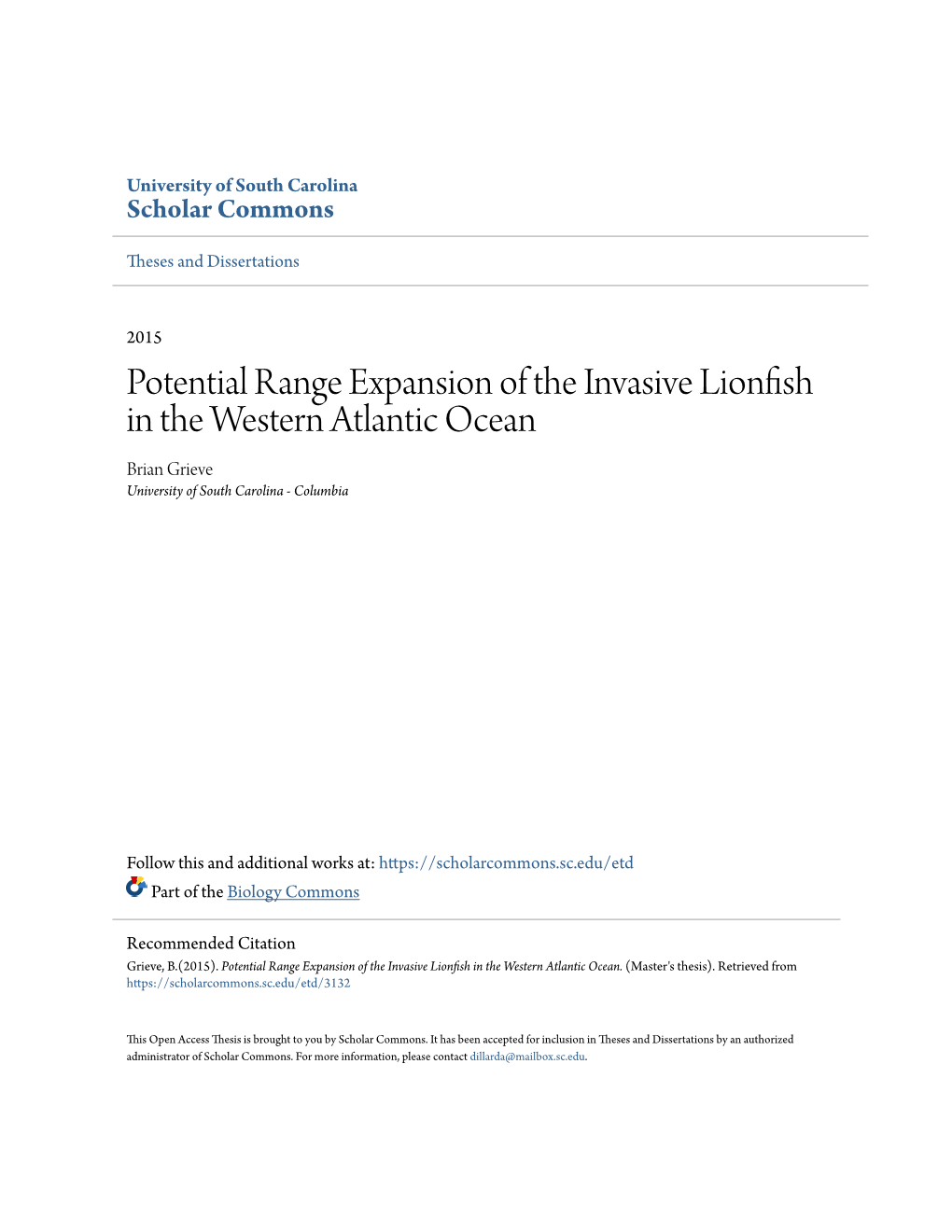 Potential Range Expansion of the Invasive Lionfish in the Western Atlantic Ocean Brian Grieve University of South Carolina - Columbia