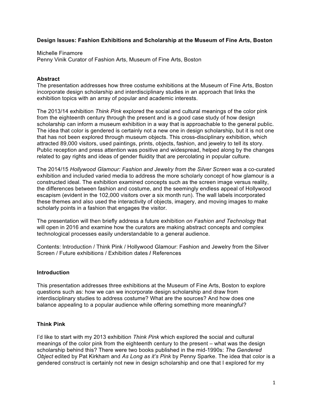 1 Design Issues: Fashion Exhibitions and Scholarship at the Museum of Fine Arts, Boston Michelle Finamore Penny Vinik Curator