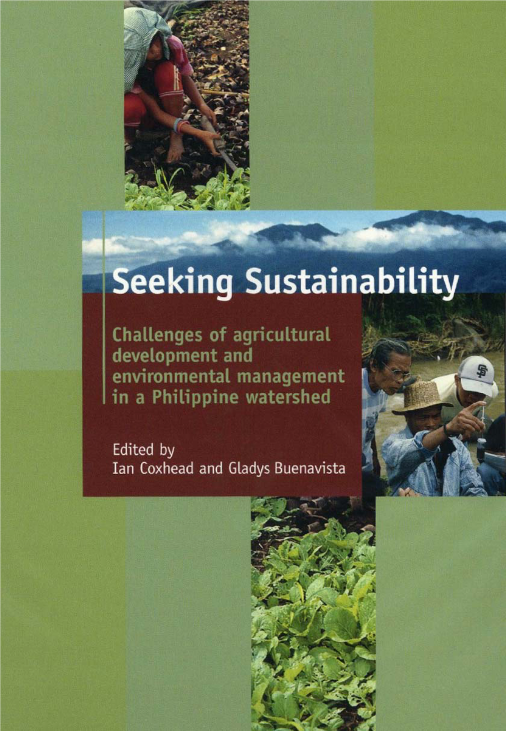 Seeking Sustainability: Challenges of Agricultural Development and Environmental Management in a Philippine Watershed