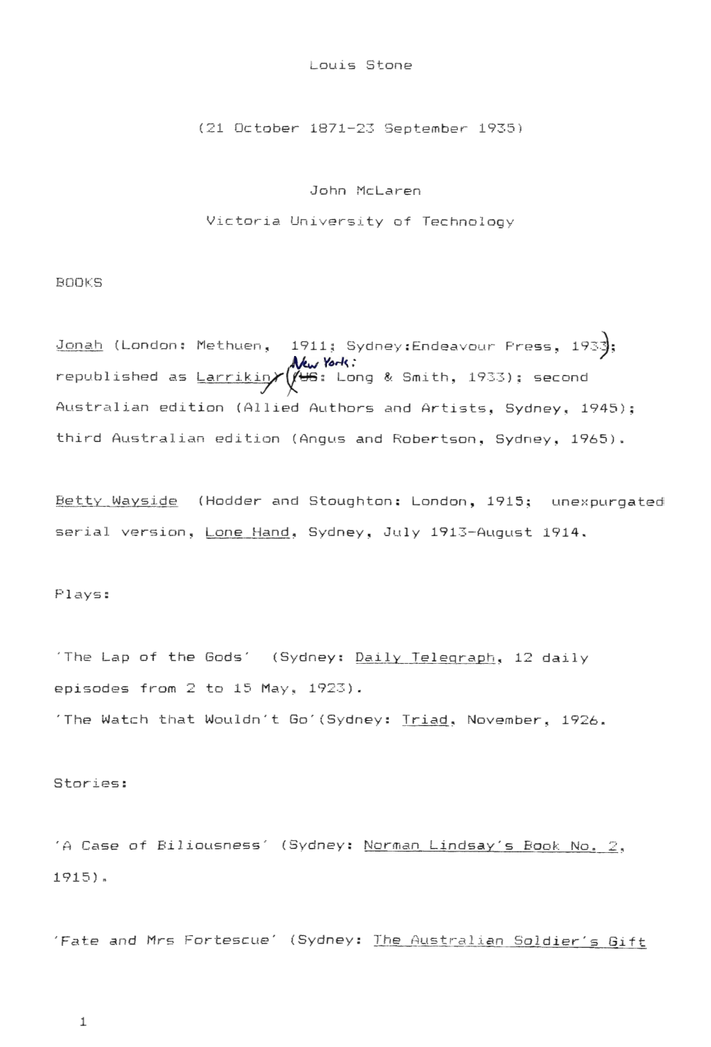 Louis Stone (21 October 1871-23 September 1935) John Mclaren Victoria University of Technology BOOKS Jonah (Londons Methuen