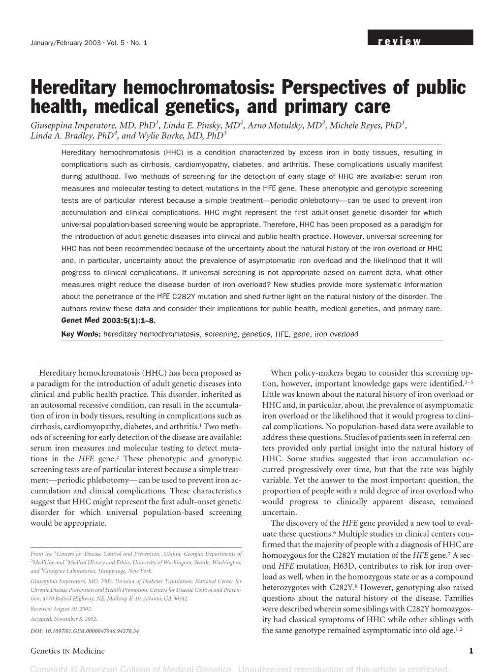 Hereditary Hemochromatosis: Perspectives of Public Health, Medical Genetics, and Primary Care Giuseppina Imperatore, MD, Phd1, Linda E