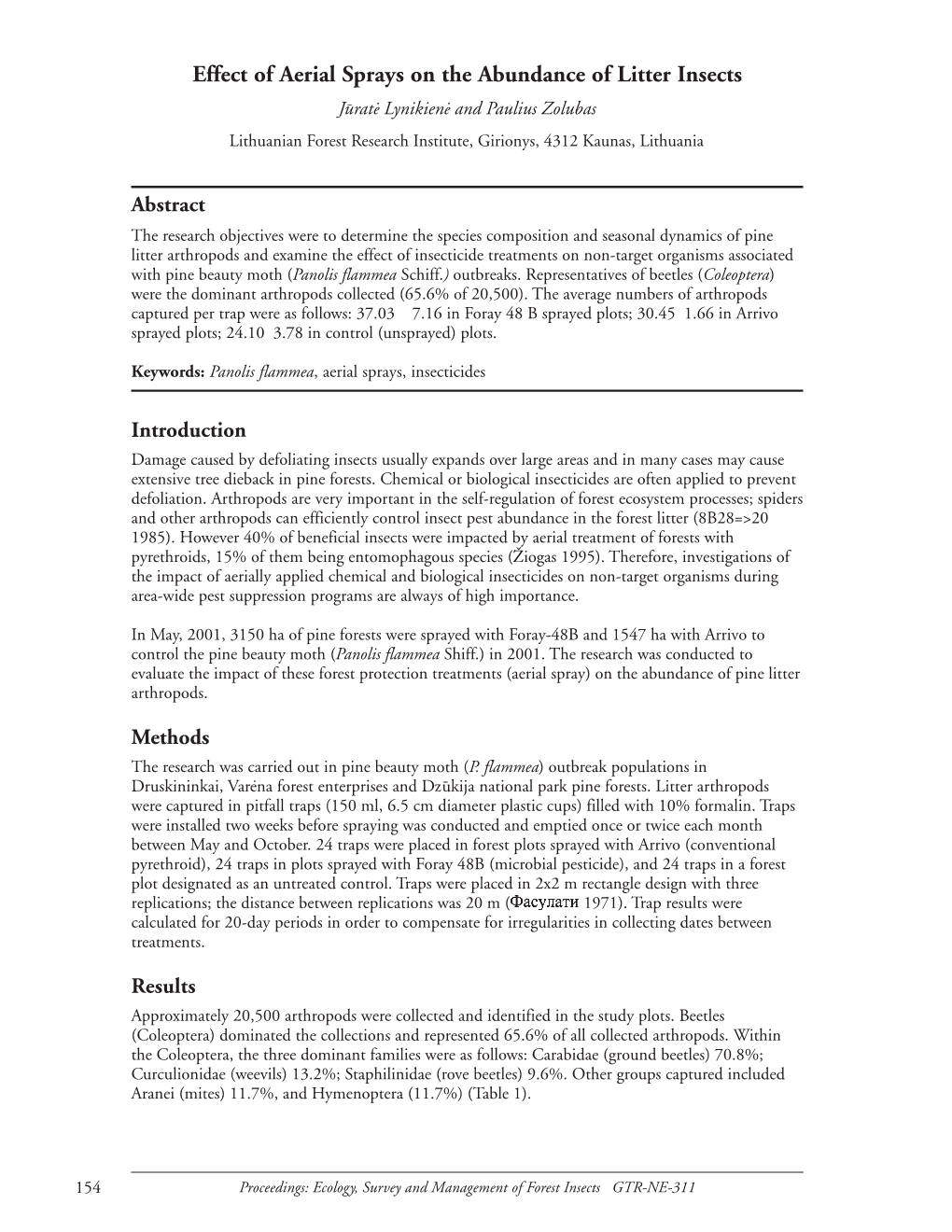 Proceedings: Ecology, Survey and Management of Forest Insects GTR-NE-311 Table 1.—Pitfall Trap Captures in Pine Beauty Moth Plots