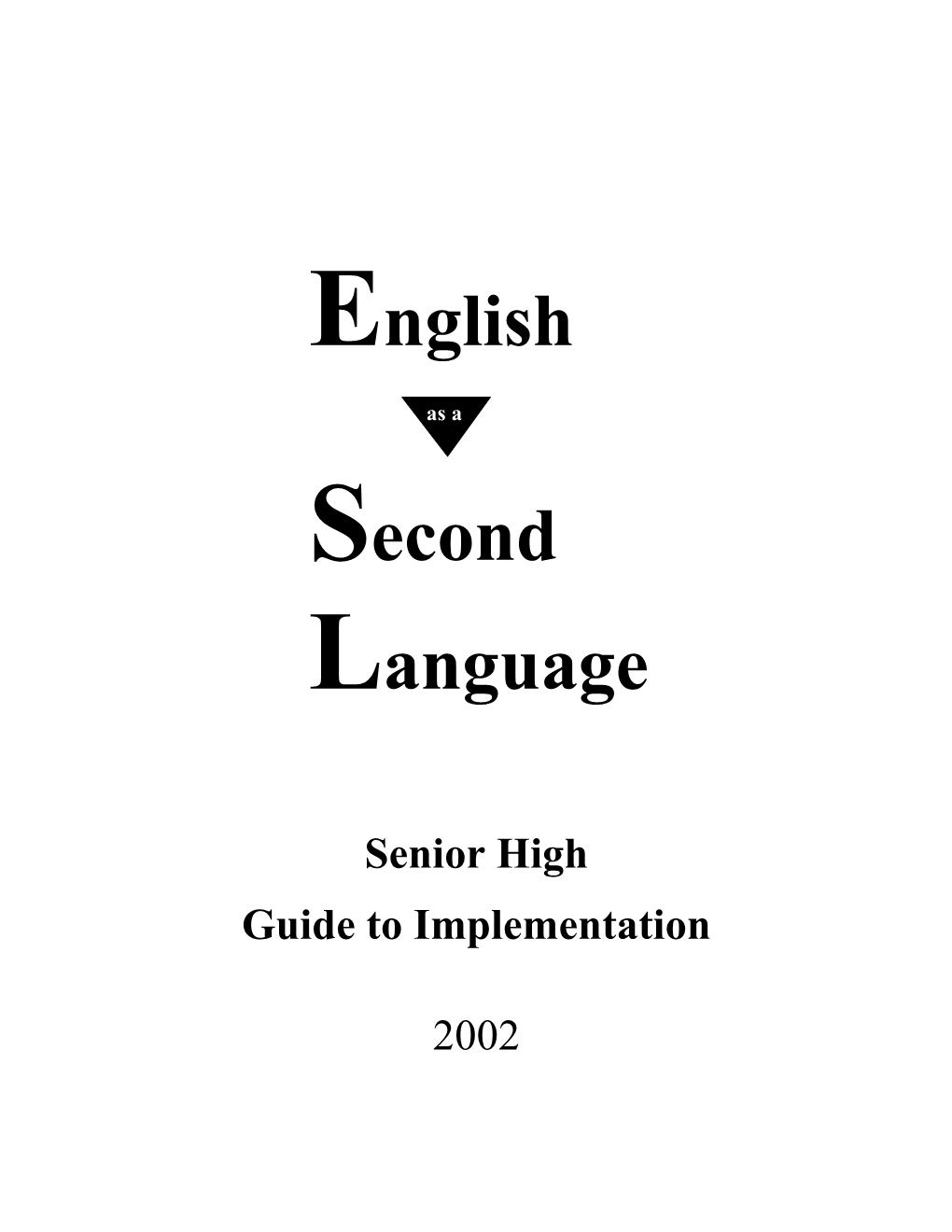 English As a Second Language : Senior High School Guide to Implementation