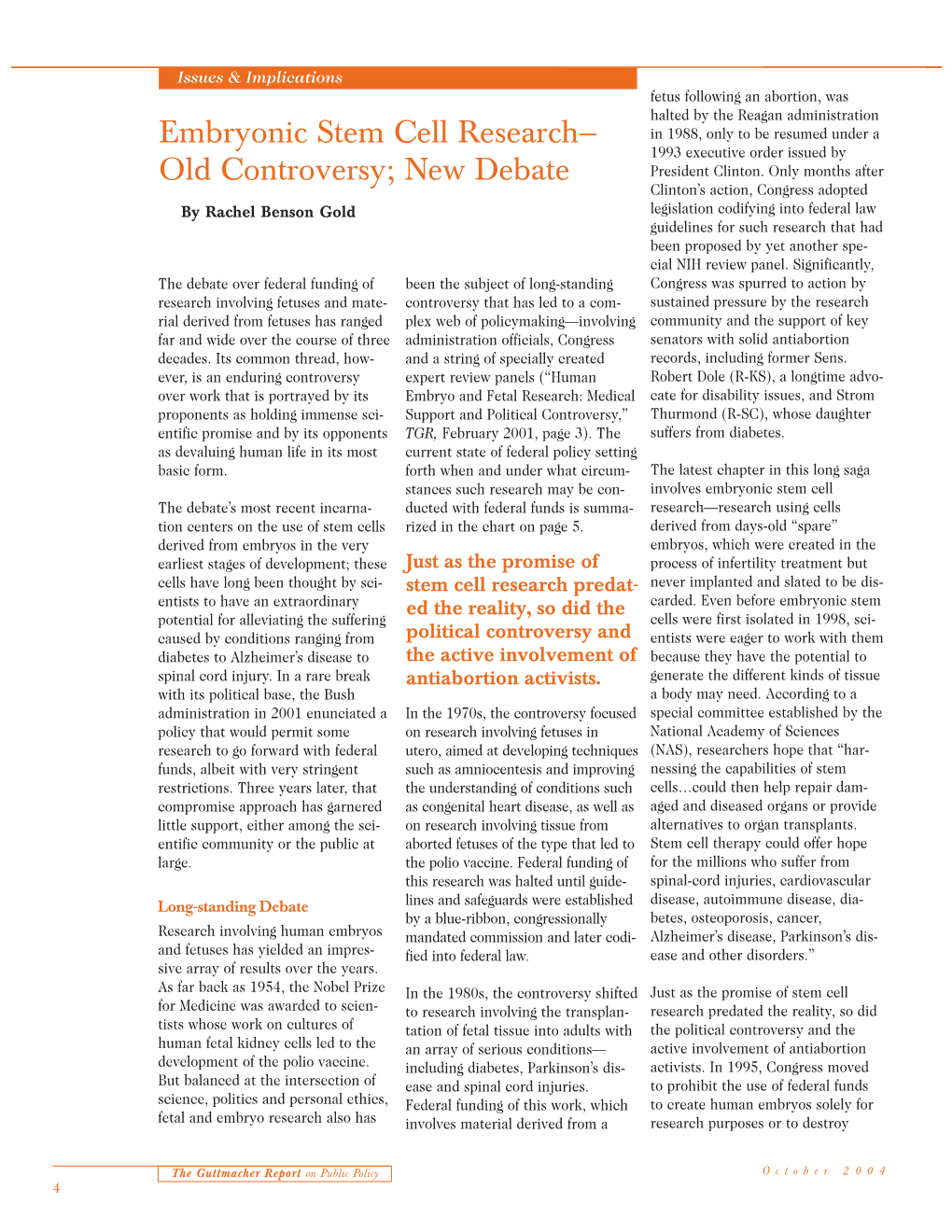 Embryonic Stem Cell Research— in 1988, Only to Be Resumed Under a 1993 Executive Order Issued by Old Controversy; New Debate President Clinton