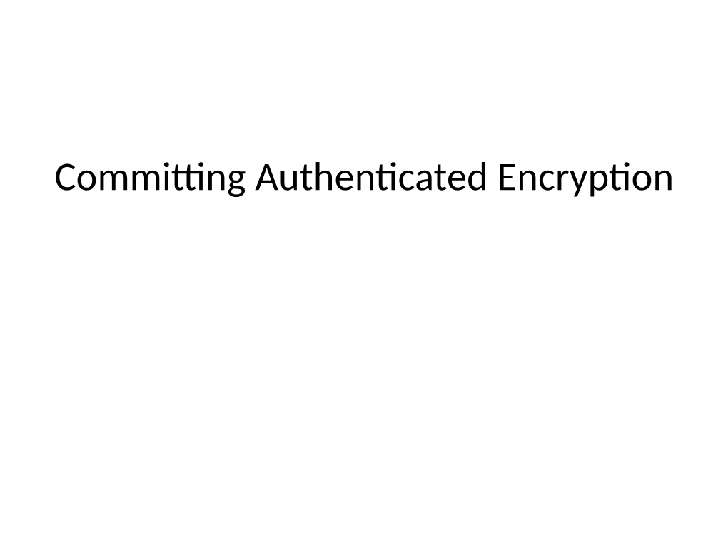 Committing Authenticated Encryption