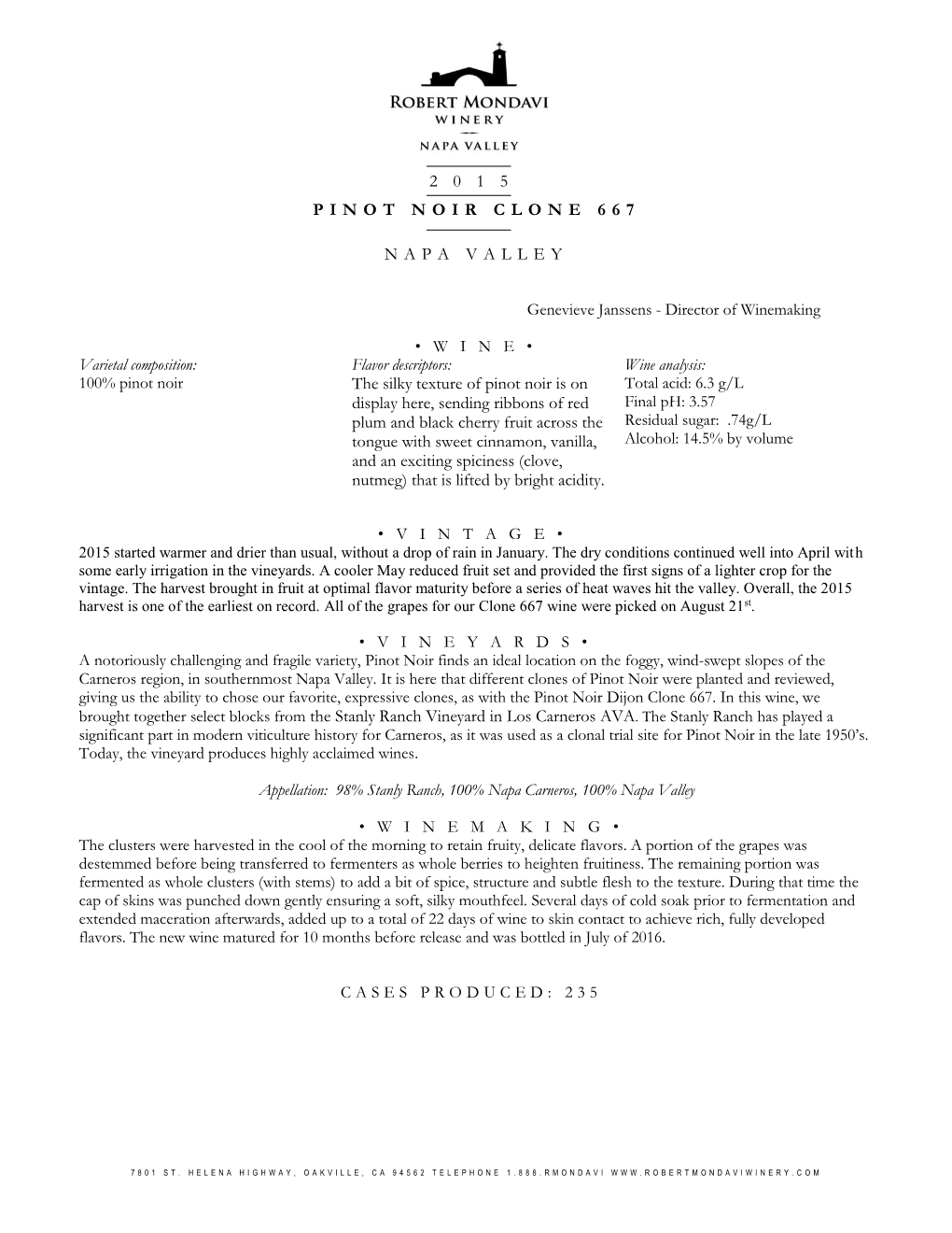 2 0 1 5 PINOT NOIR CLONE 667 NAPA VALLEY the Silky Texture of Pinot Noir Is on Display Here, Sending Ribbons of Red Plum And