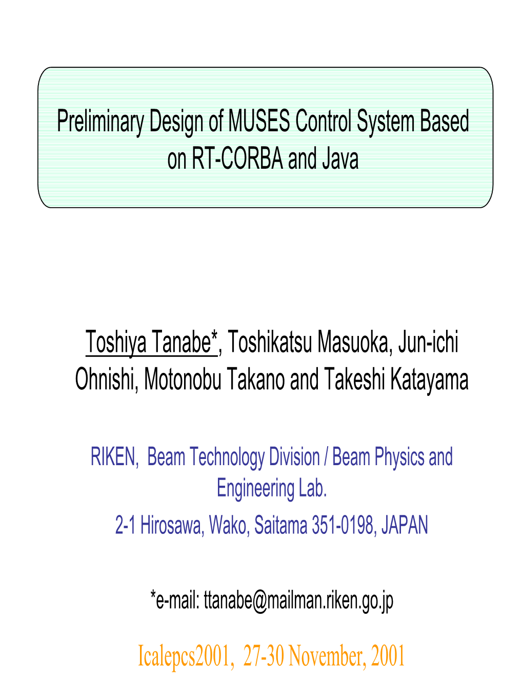 Preliminary Design of MUSES Control System Based on RT-CORBA and Java Toshiya Tanabe*, Toshikatsu Masuoka, Jun-Ichi Ohnishi