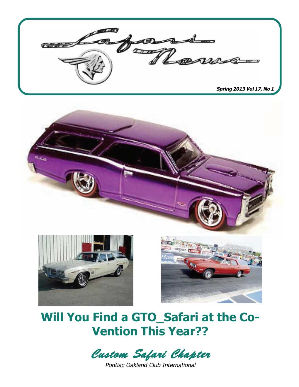 Vention This Year?? Custom Safari Chapter Pontiac Oakland Club International Safari Spotlite Your Name: Mike Johnson