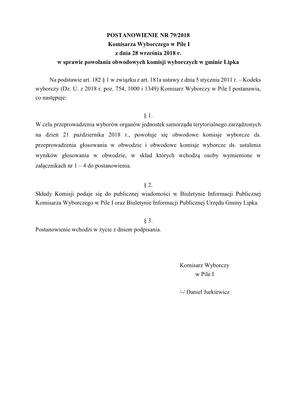 POSTANOWIENIE NR 79/2018 Komisarza Wyborczego W Pile I Z Dnia 28 Września 2018 R. W Sprawie Powołania Obwodowych Komisji Wyborczych W Gminie Lipka