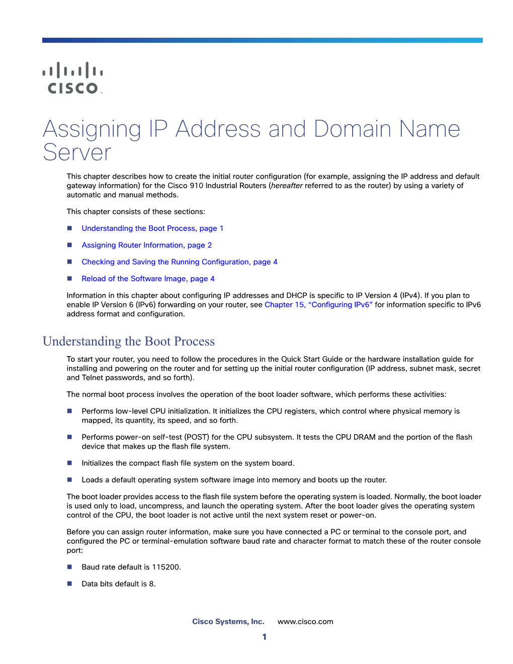 Chapter 4, “Assigning IP Address and Domain Name Server.”
