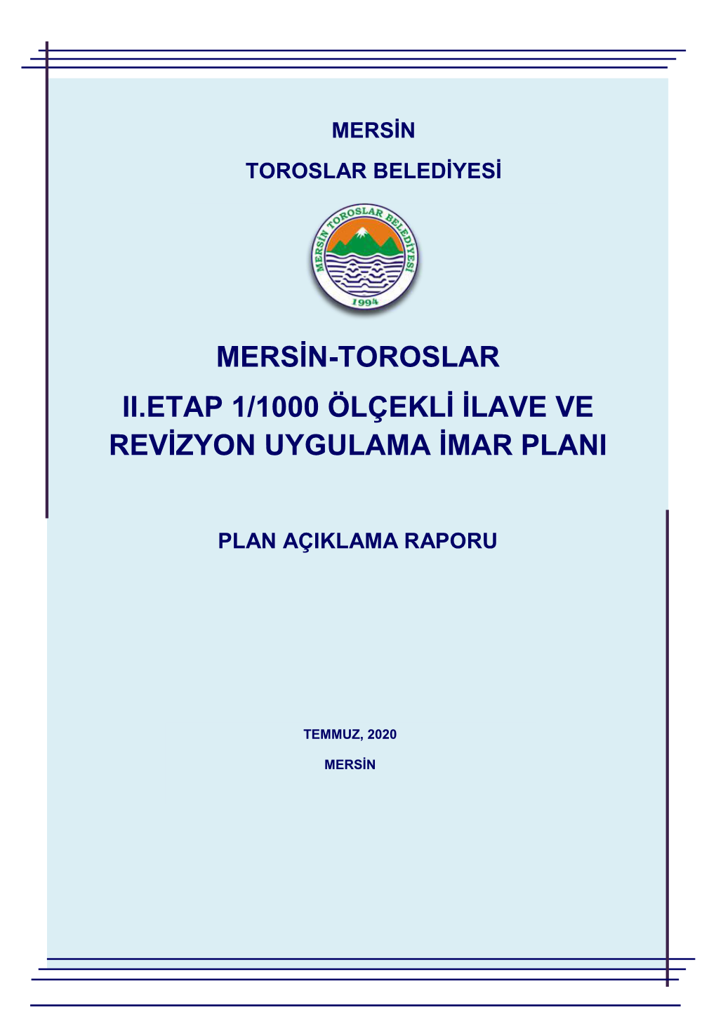 Mersin-Toroslar Ii.Etap 1/1000 Ölçekli Ilave Ve Revizyon Uygulama Imar Plani