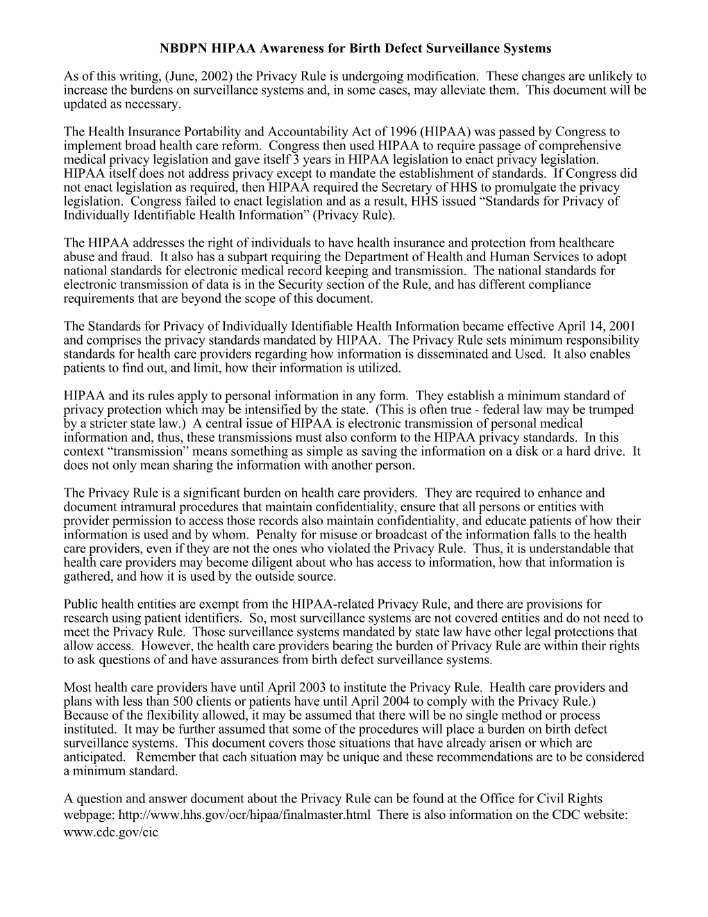 NBDPN HIPAA Awareness for Birth Defect Surveillance Systems As of This Writing, (June, 2002) the Privacy Rule Is Undergoing Modification