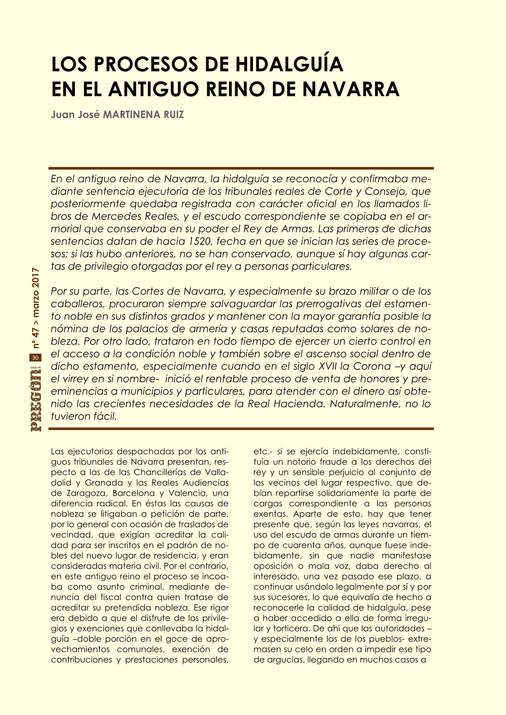 LOS PROCESOS DE HIDALGUÍA EN EL ANTIGUO REINO DE NAVARRA Juan José MARTINENA RUIZ