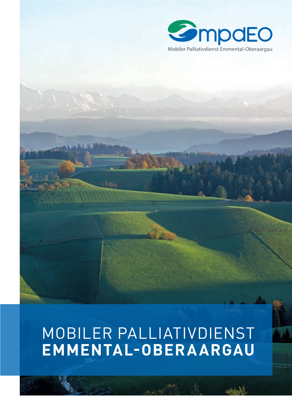 Mobiler Palliativdienst Emmental-Oberaargau Mobiler Palliativdienst Emmental-Oberaargau