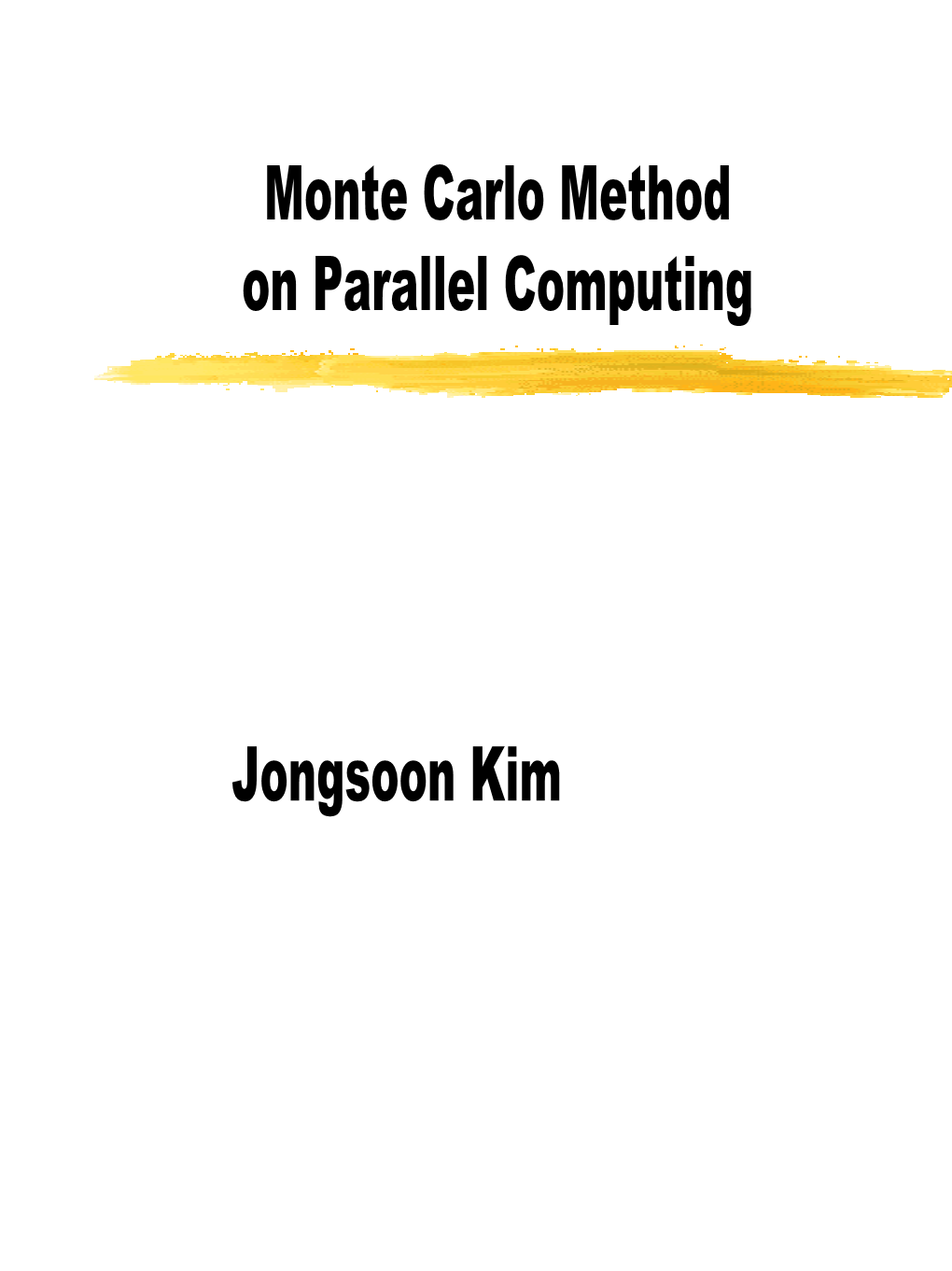 Parallel Monte Carlo Methods Have Been Interested Multiple Instruction Multiple Data (MIMD)