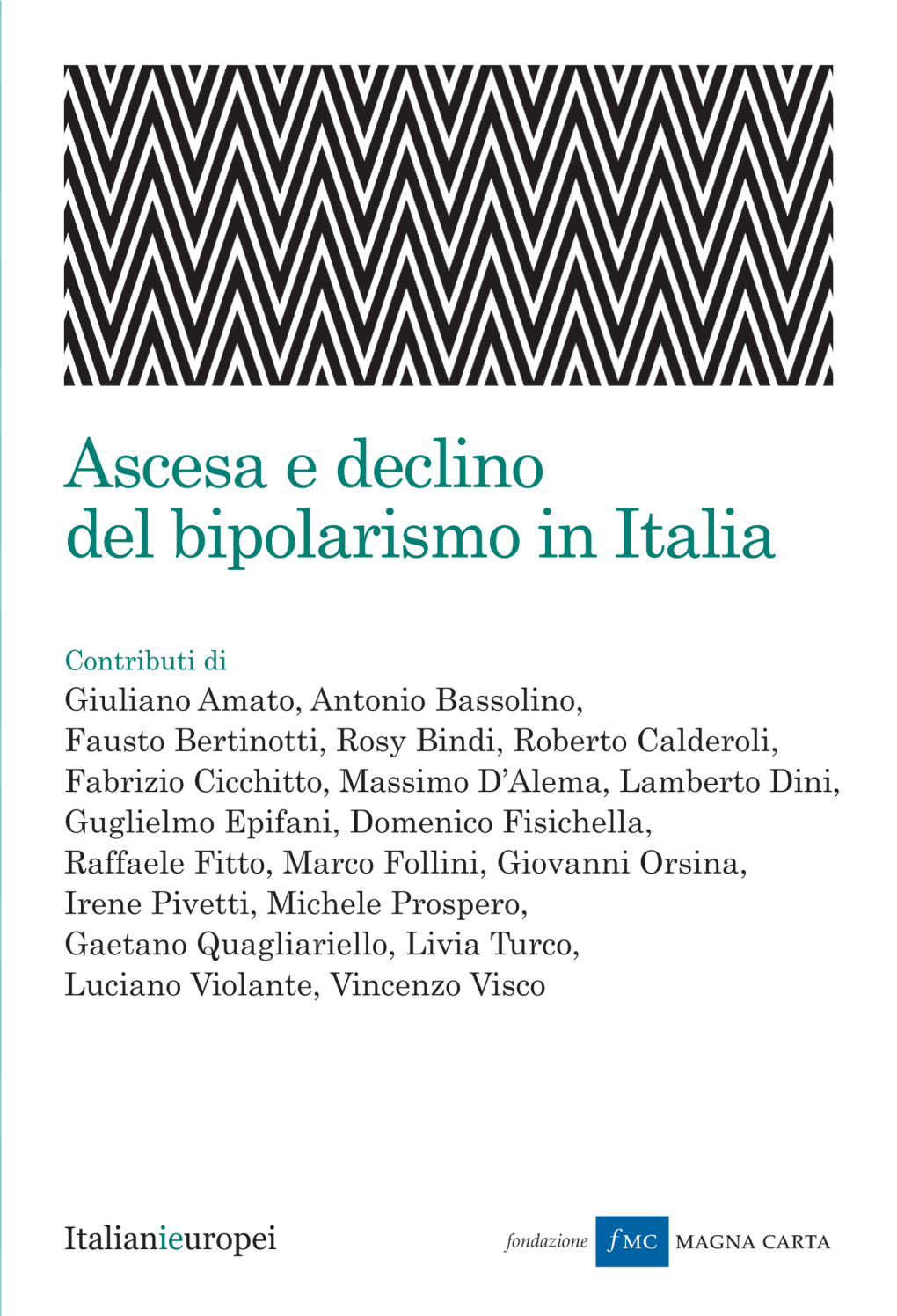 Ascesa E Declino Del Bipolarismo in Italia