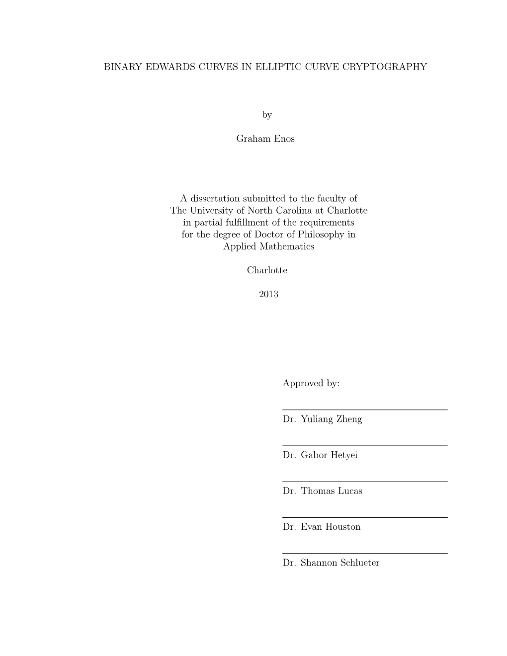 BINARY EDWARDS CURVES in ELLIPTIC CURVE CRYPTOGRAPHY by Graham Enos a Dissertation Submitted to the Faculty of the University Of
