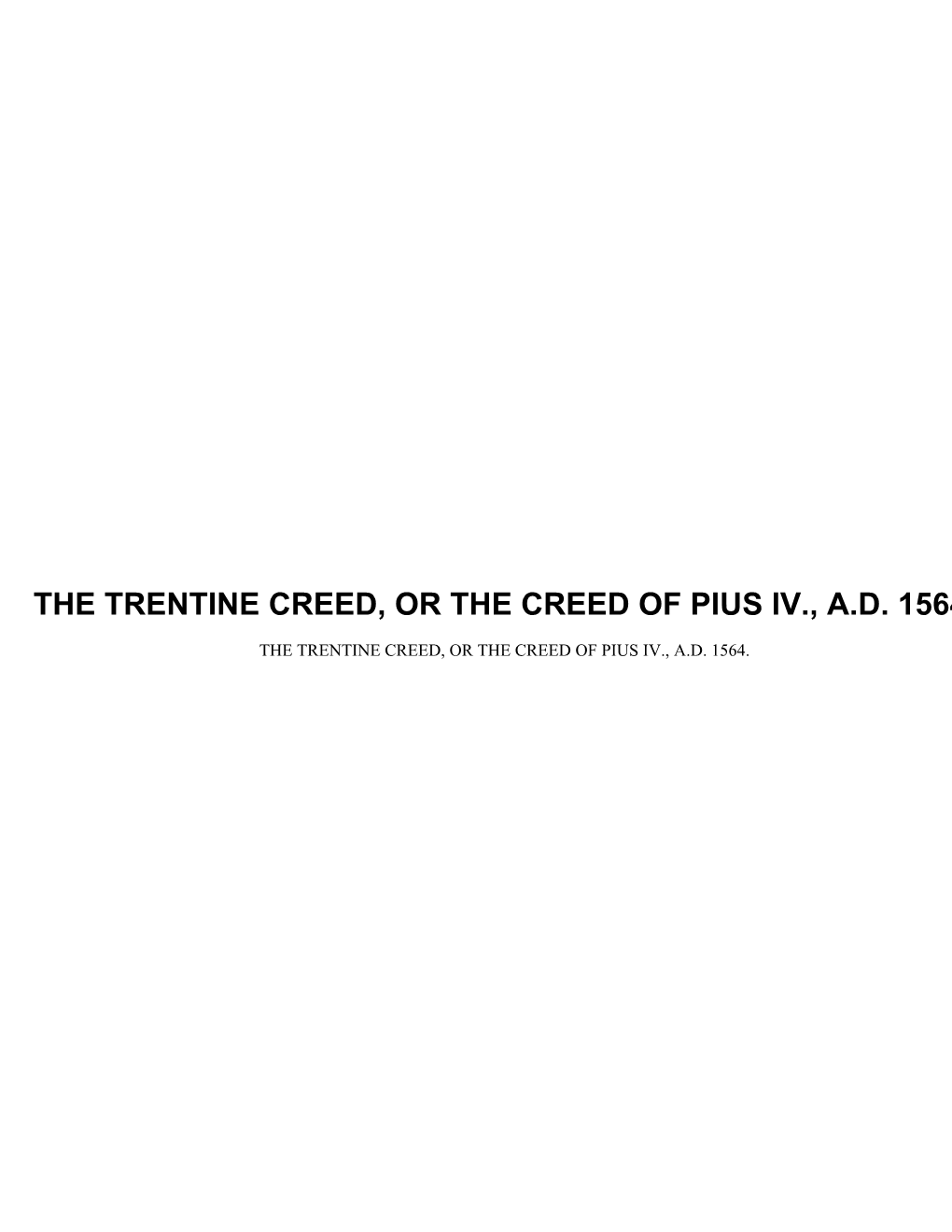 The Trentine Creed, Or the Creed of Pius Iv., A.D. 1564