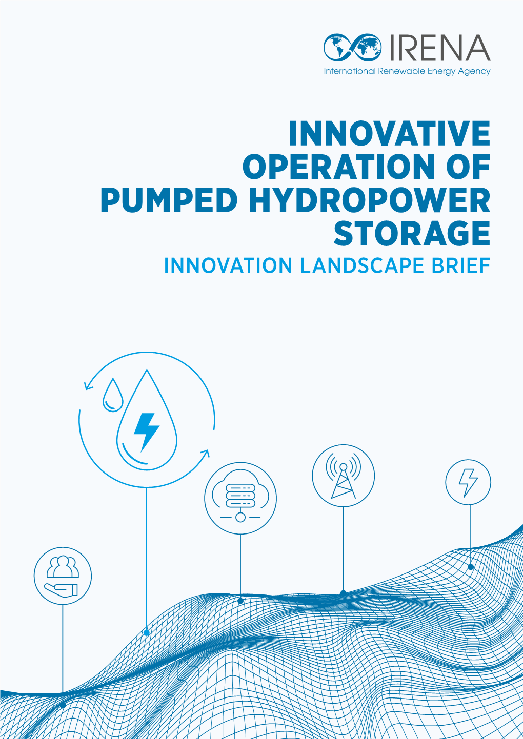 Innovative Operation of Pumped Hydropower Storage Innovation Landscape Brief © Irena 2020