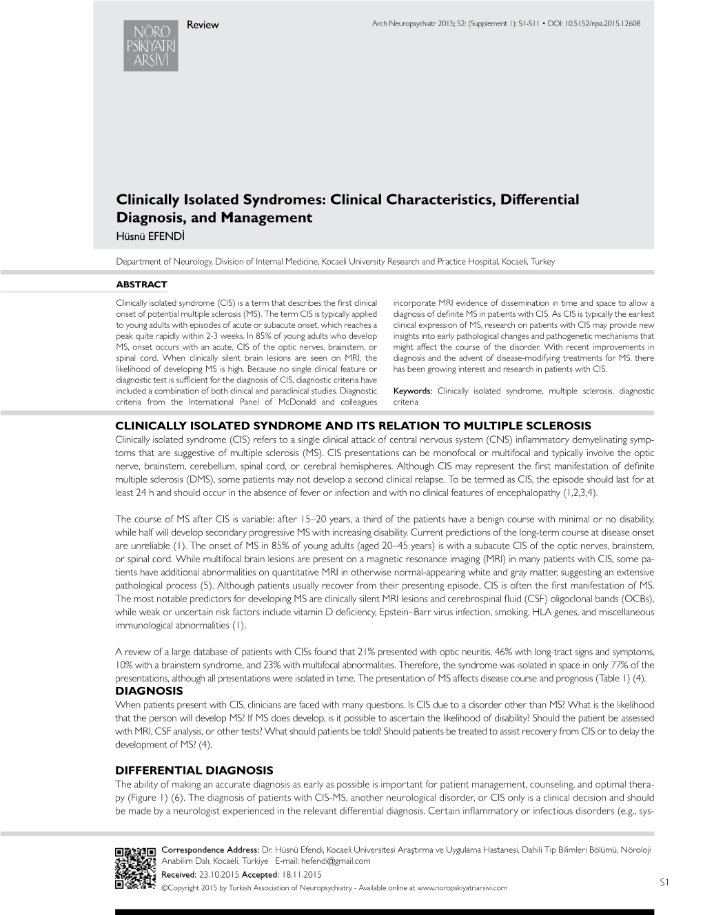 Clinically Isolated Syndromes: Clinical Characteristics, Differential Diagnosis, and Management Hüsnü EFENDİ