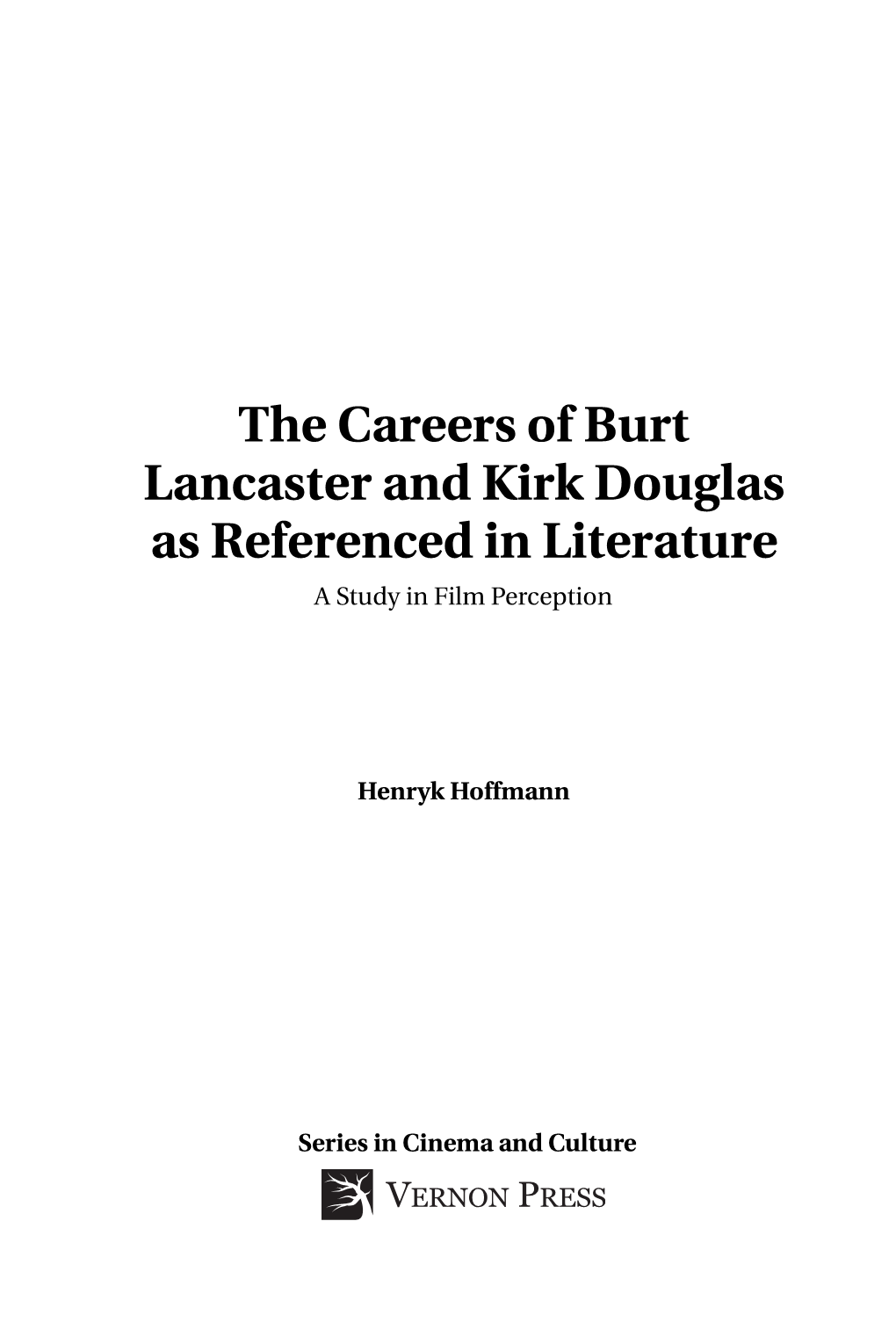 The Careers of Burt Lancaster and Kirk Douglas As Referenced in Literature a Study in Film Perception