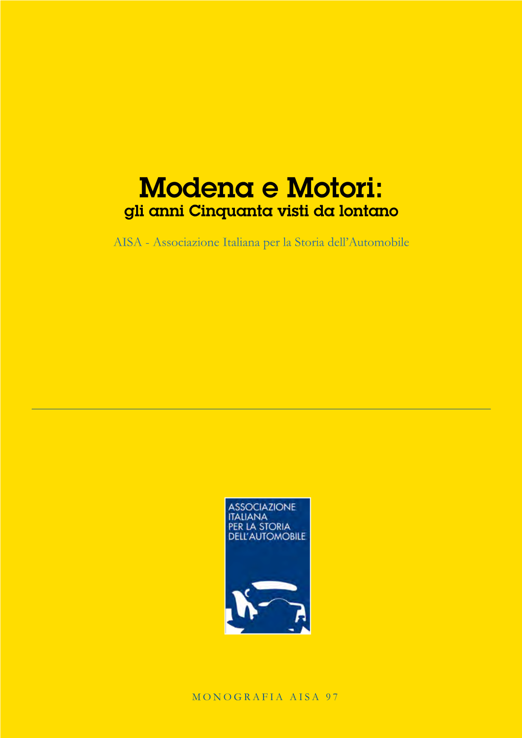 Modena E Motori: Gli Anni Cinquanta Visti Da Lontano