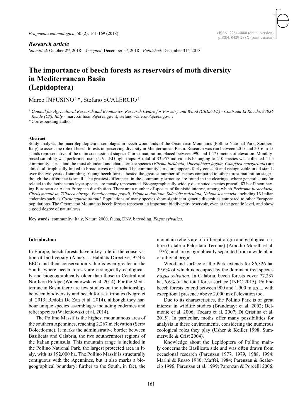 The Importance of Beech Forests As Reservoirs of Moth Diversity in Mediterranean Basin (Lepidoptera) Marco INFUSINO 1,*, Stefano SCALERCIO 1