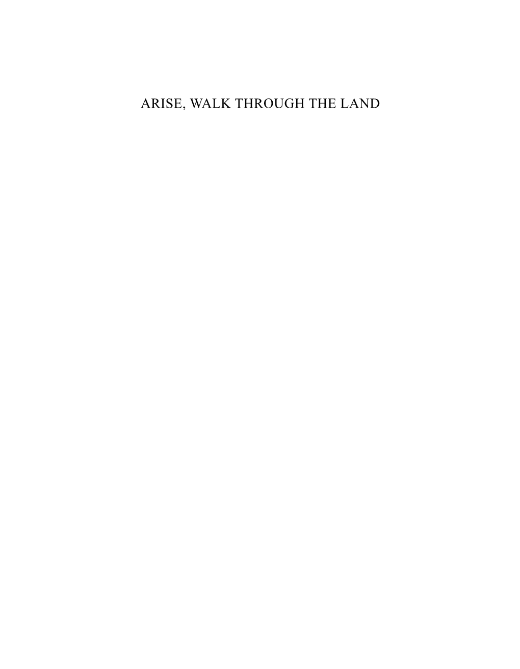 ARISE, WALK THROUGH the LAND Yizhar Hirschfeld (1950 –2006) Arise, Walk Through the Land