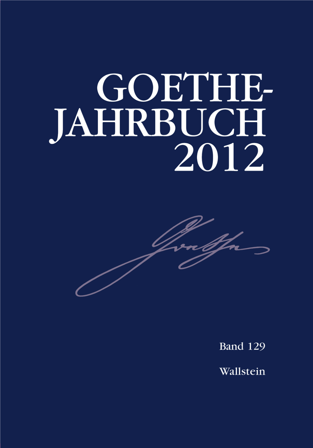 Goethe-Jahrbuch 2012 Band 129